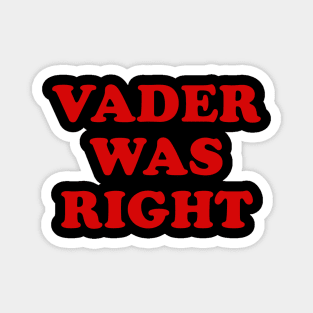 Vader Was Right Magnet