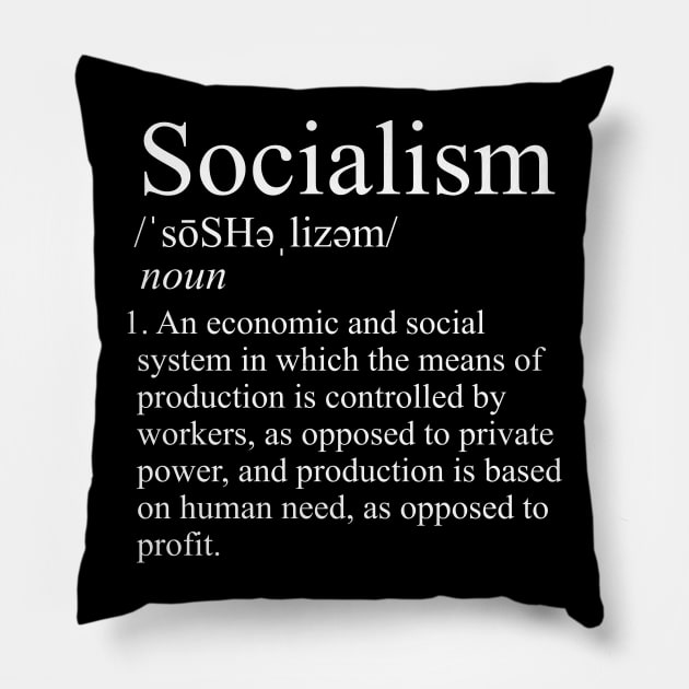 Socialism Definition - Socialist, Leftist, Leftism Pillow by SpaceDogLaika