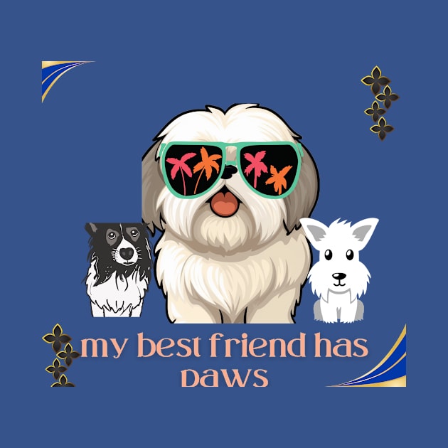 my best friend has paws t shirt by CECY  FASHIONS
