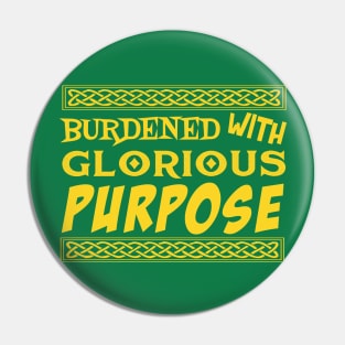 Burdened With Glorious Purpose Pin