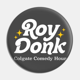 Roy Donk - Colgate Comedy Hour Pin