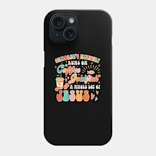 Children'S Ministry Runs On Coffee A Whole Lot Of Jesus Phone Case