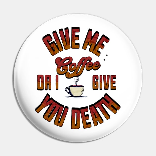 Coffee or death Pin by kingasilas