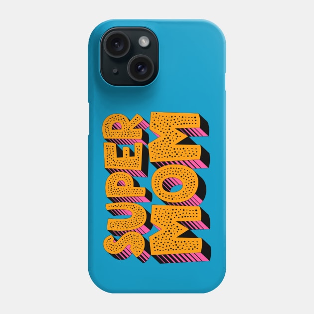 Super Mom Block Letters Phone Case by AlondraHanley