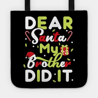 Dear Santa My Brother Did It Christmas Girls Kids Xmas Gift T-Shirt Tote