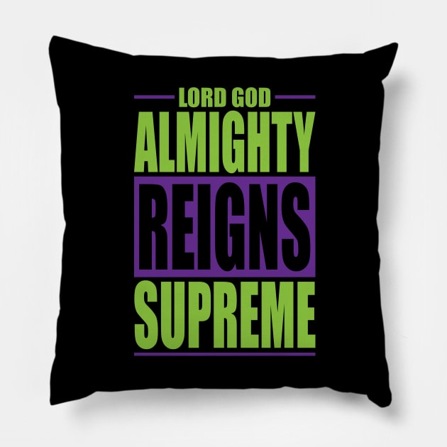 lord god almighty reigns supreme Pillow by societee28