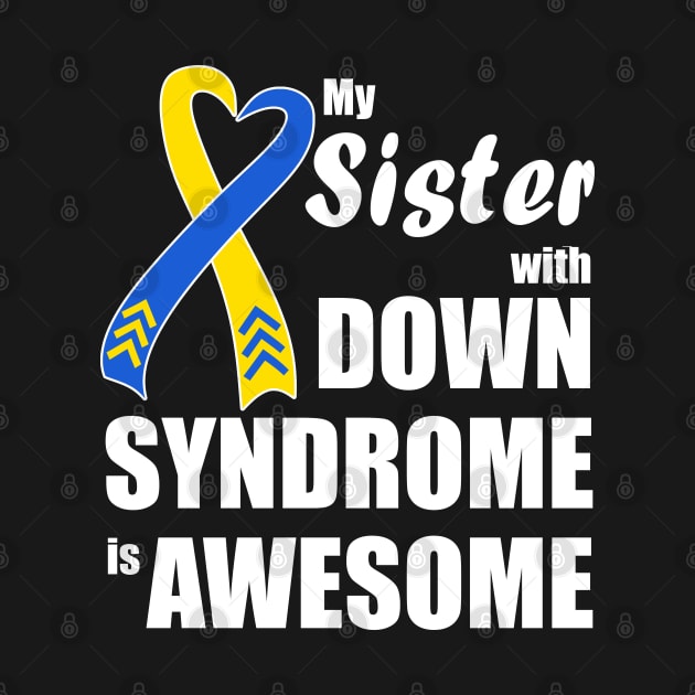 My Sister with Down Syndrome is Awesome by A Down Syndrome Life