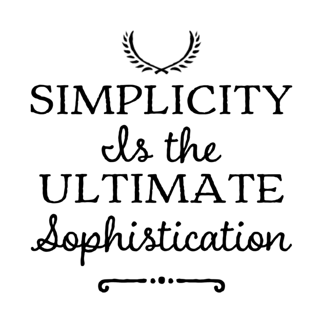 Simplicity is the ultimate sophistication by WordFandom