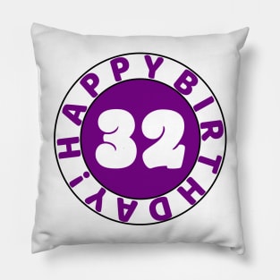 Happy 32nd Birthday Pillow