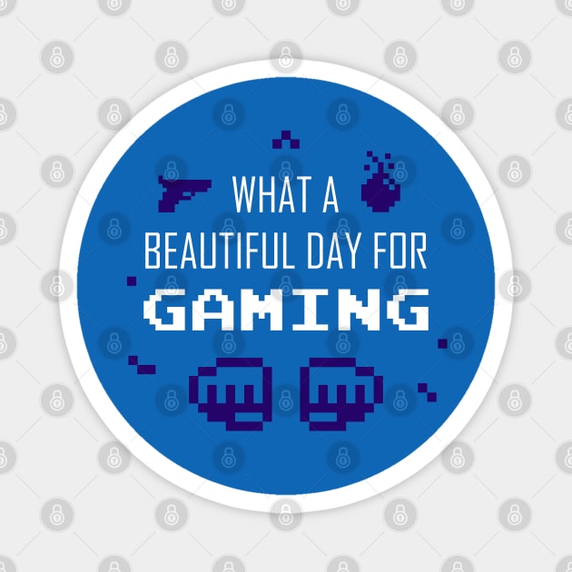 What a beautiful day for gaming! Magnet by Truthfully