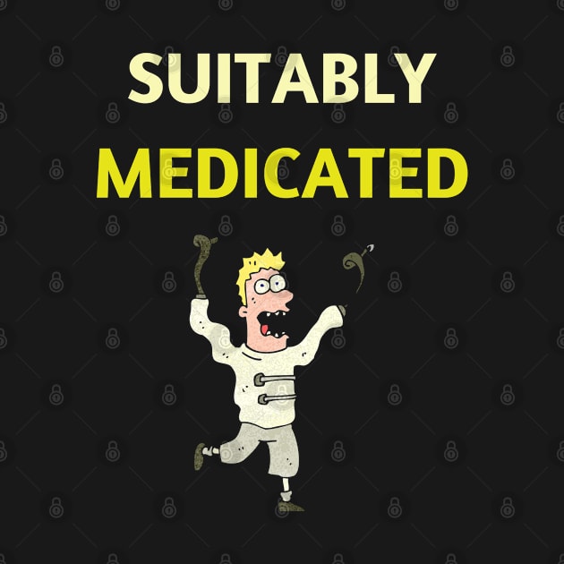 Suitably Medicated by OldTony