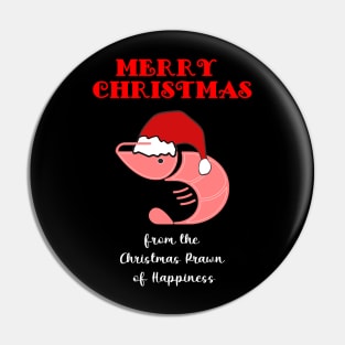 Merry Christmas from the Christmas Prawn of Happiness, family T-shirt Pin