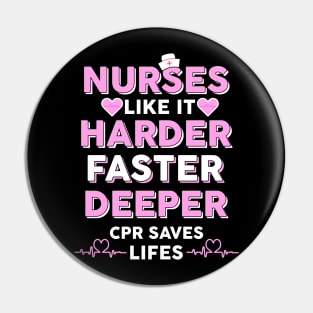 Nurses Like It Harder Faster Deeper CPR Saves Lives Pin