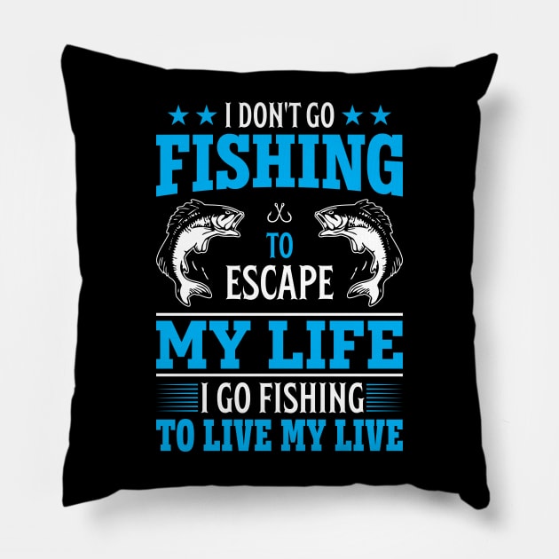 I don't go fishing to escape my life Pillow by Crostreet