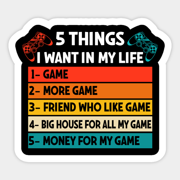 Vintage Gamer Game Day 5 Things I Want in My Life Meme Quote - 5 Things I Want In My Life Funny Video - Sticker | TeePublic Vintage Gamer Game Day 5 Things I Want in My Life Meme Quote - 5 Things I Want In My Life Funny Video - Sticker | TeePublic