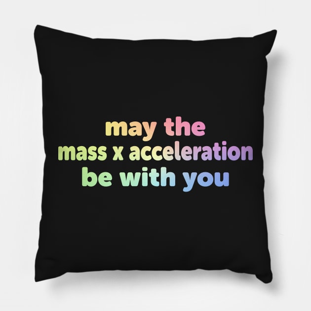 May The Force Be With You Pillow by ScienceCorner