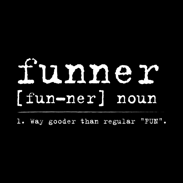Funny Funner Definition Fun Gift Idea Tee by magazin