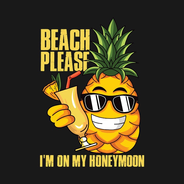 Beach Please I'm On My Honey Moon by mypodstore