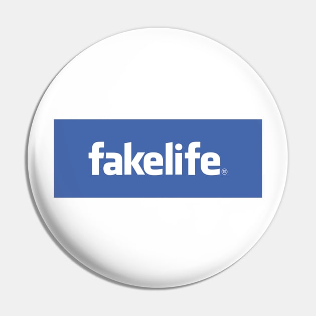 Fakelife Pin by Rego's Graphic Design