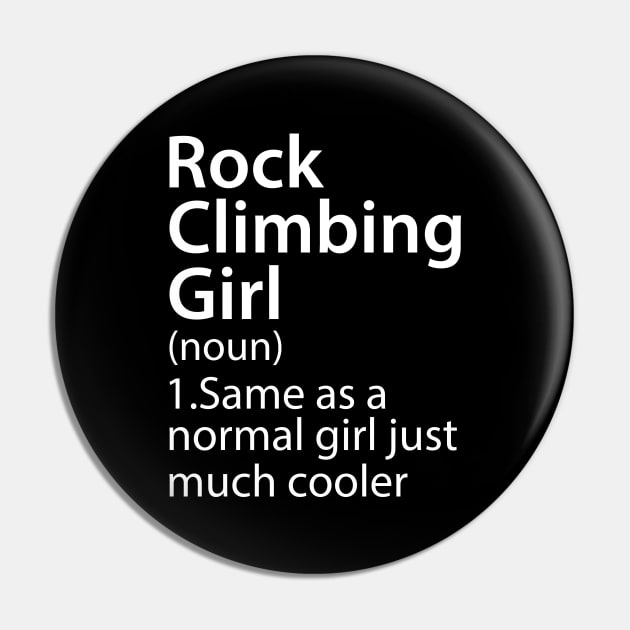 Rock Climbing Girl Definition Pin by DragonTees