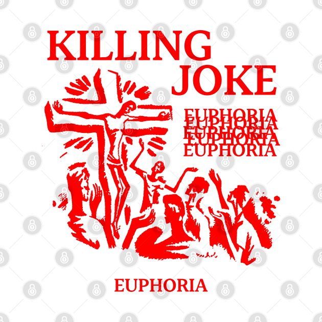 Killing Joke - Euphoria - Tribute Design by Vortexspace