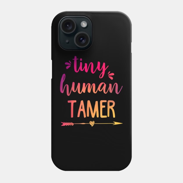 Tiny Human Tamer Shirt  Teacher or Mom Gift Phone Case by JensAllison