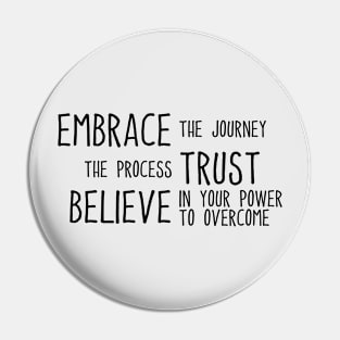Embrace. Trust. Believe Pin