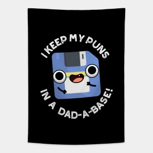 I Keep My Puns In A Dad-a-base Funny Dad Pun Tapestry