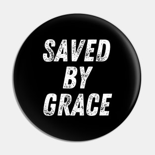 Saved By Grace Christian Quote Pin