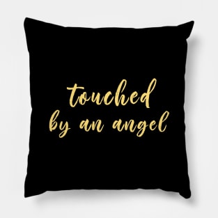 touched by an angel Pillow