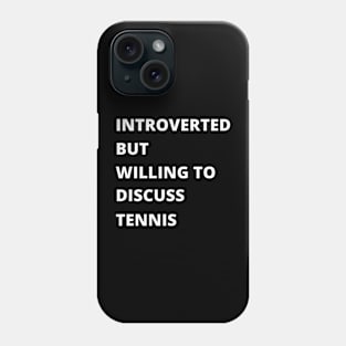 Introvert Tennis Phone Case