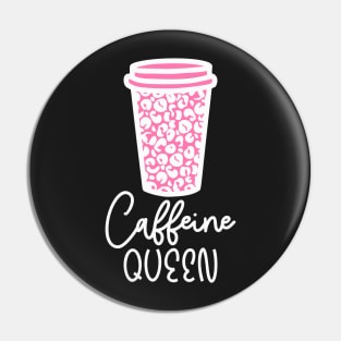 Caffeine Queen Design Pin