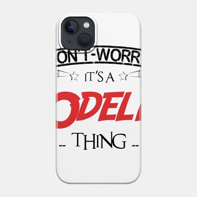 Don't Worry, It's A Odell Thing, Name , Birthday, given name - Odell - Phone Case