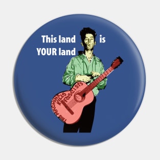 Woody Guthrie, This Land Is Your Land, white lettering Pin