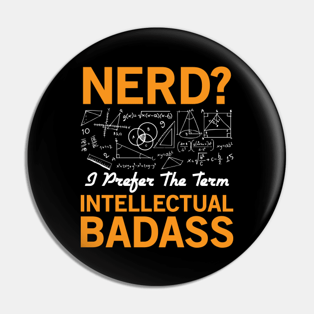 Nerd? Intellectual Badass Pin by CRE4TIX