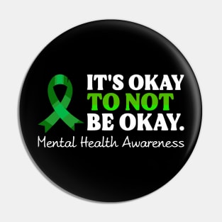 Its Okay To Not Be Okay Shirt Mental Health Awareness Ribbon Pin