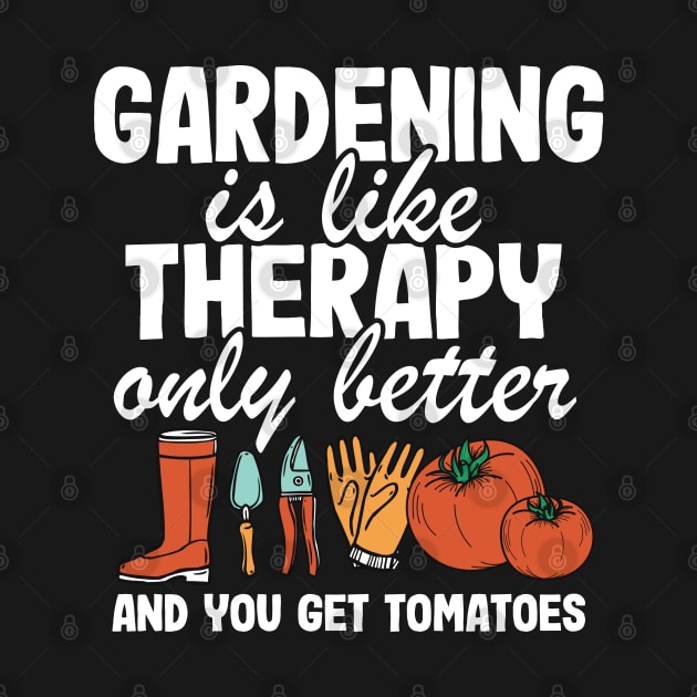 Gardening Is Like Therapy Only Better Funny Gardener Gift Plants Lover by Kuehni