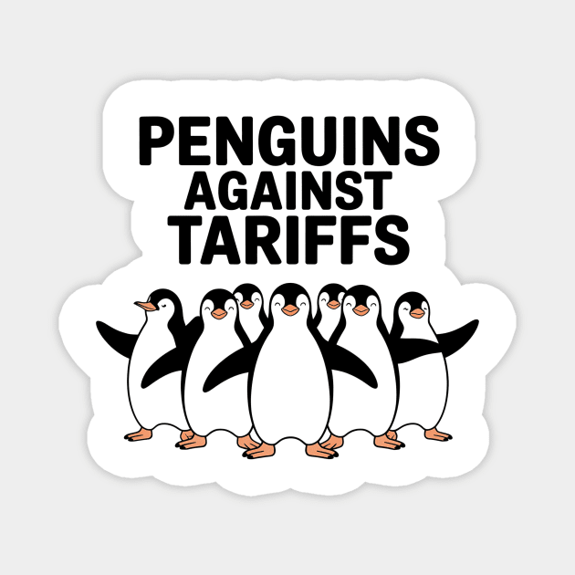 Funny Penguins Against Tariffs, Sarcastic Meme Design, Penguin Humor, Political Statement Apparel, Cute Penguin Protest Graphic Magnet by ArtistTee ⭐⭐⭐⭐⭐
