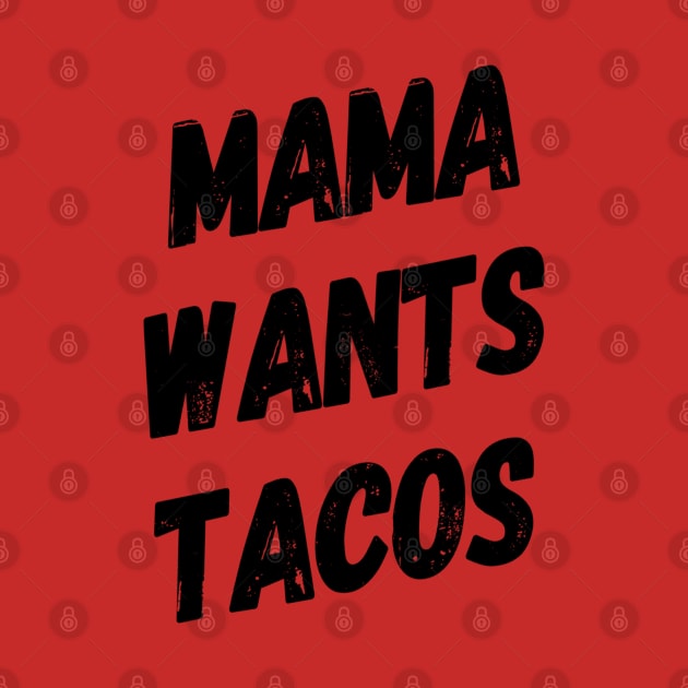 Mama Wants Tacos | Taco Lover Shirt | Funny Mom Shirt | by DesignsbyZazz