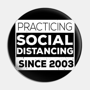 Practicing Social Distancing Since i was born Pin