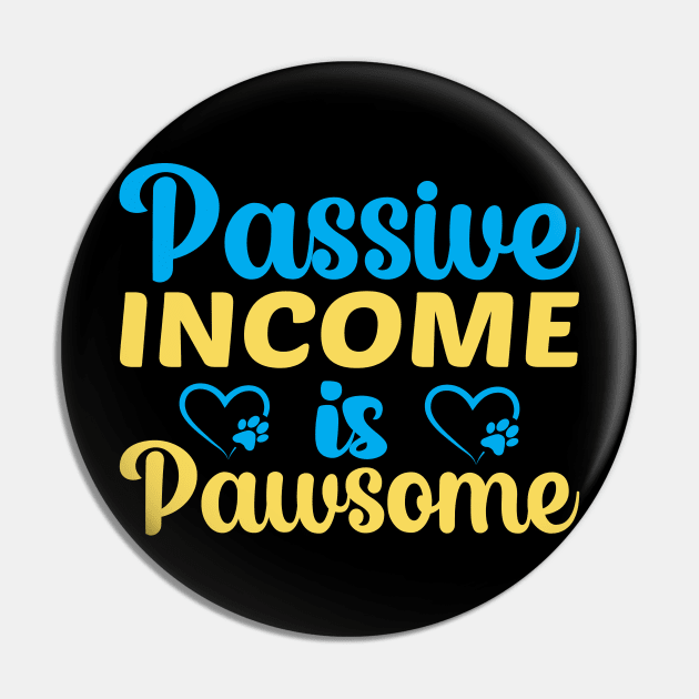 Passive Income Is Pawsome Pin by Cashflow-Fashion 