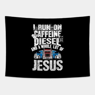 I run on caffeine diesel and a whole lot of jesus trucker Tapestry