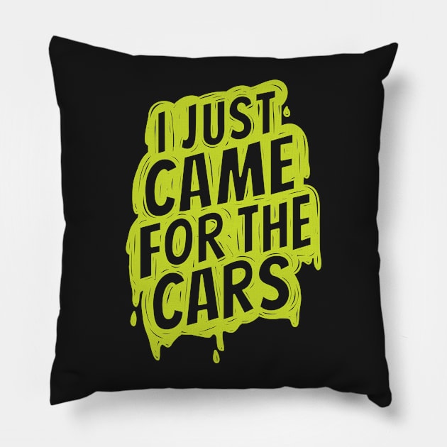 I just came for the cars Pillow by hoddynoddy