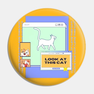 Look at this cat! Y2K aesthetic Pin