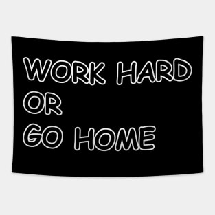 Work Hard or Go Home Tapestry