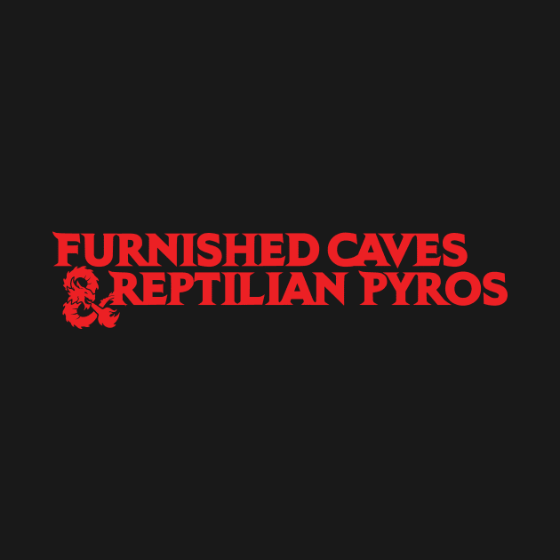 Furnished Caves & Reptilian Pyros 5ED by OfficialTeeDreams