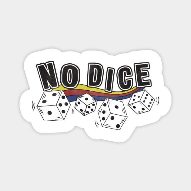 No Dice Magnet by LilPalomino