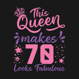 This Queen Makes 70 Look Fabulous 70th Birthday T-Shirt