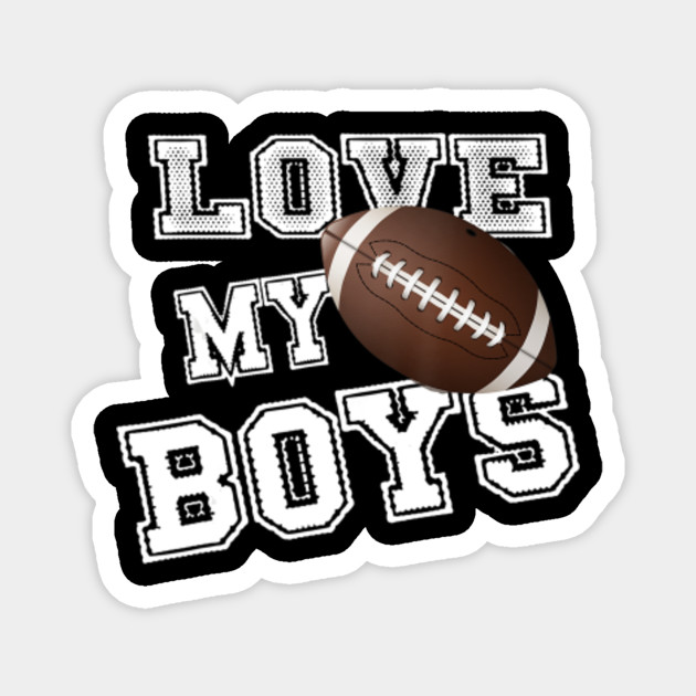 I Love My Boys Football Shirt For Moms Football Mom I Love My