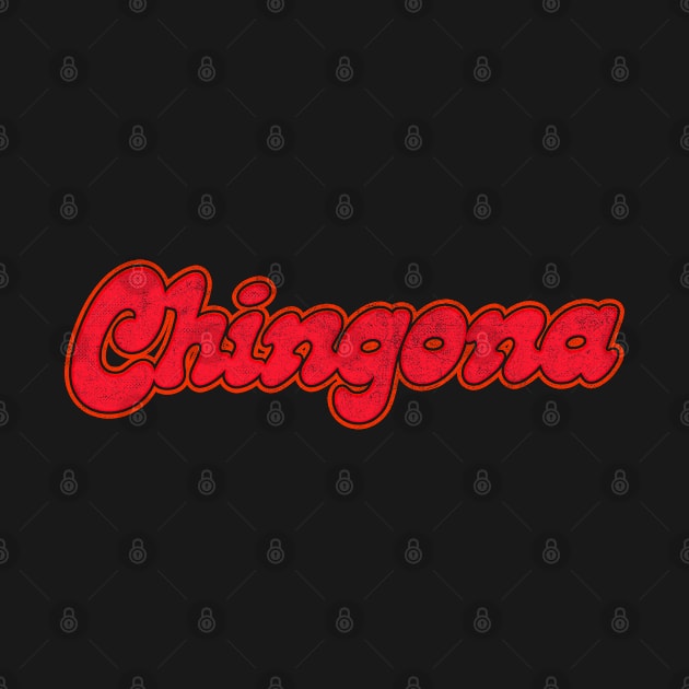 Chingona /\/\/\/ Original Retro Style Design by DankFutura